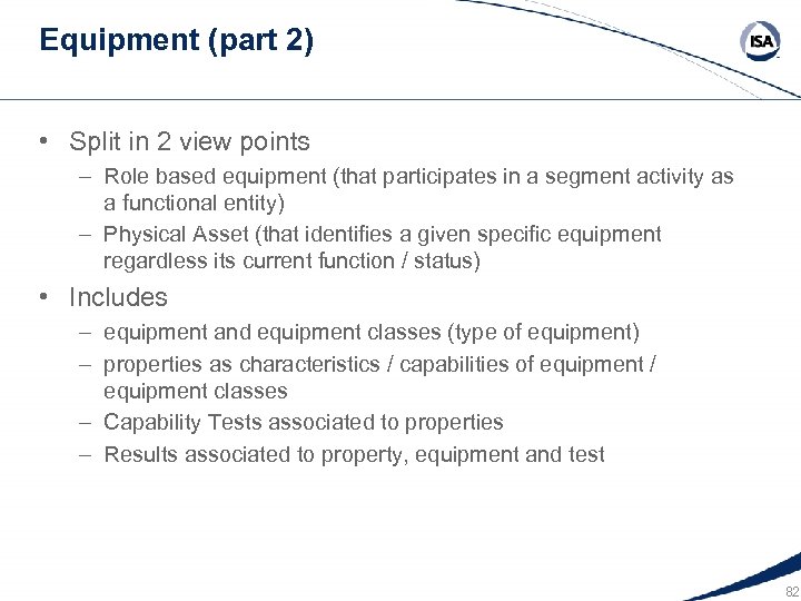 Equipment (part 2) • Split in 2 view points – Role based equipment (that