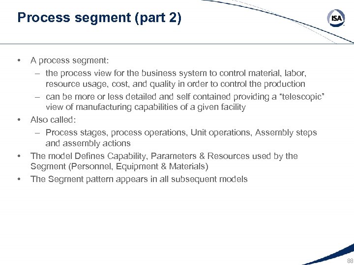 Process segment (part 2) • • A process segment: – the process view for