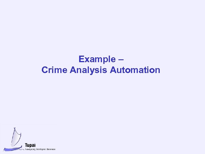 Example – Crime Analysis Automation 