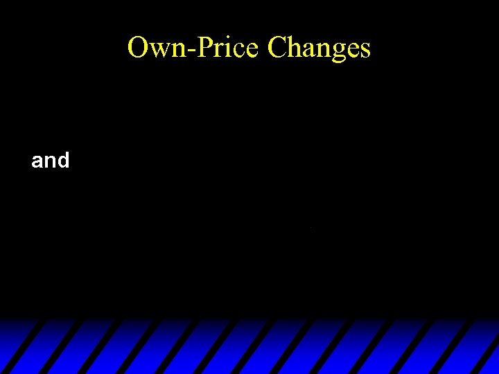 Own-Price Changes and 