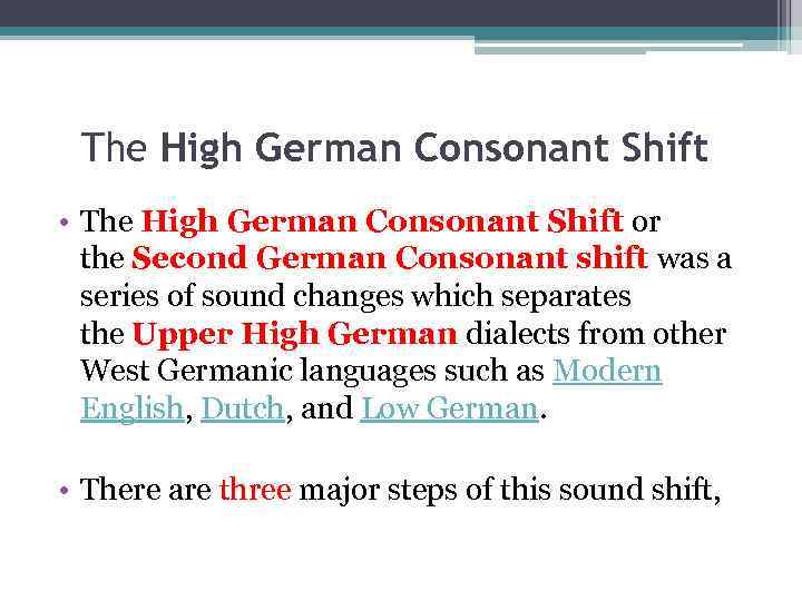 The High German Consonant Shift • The High German Consonant Shift or the Second