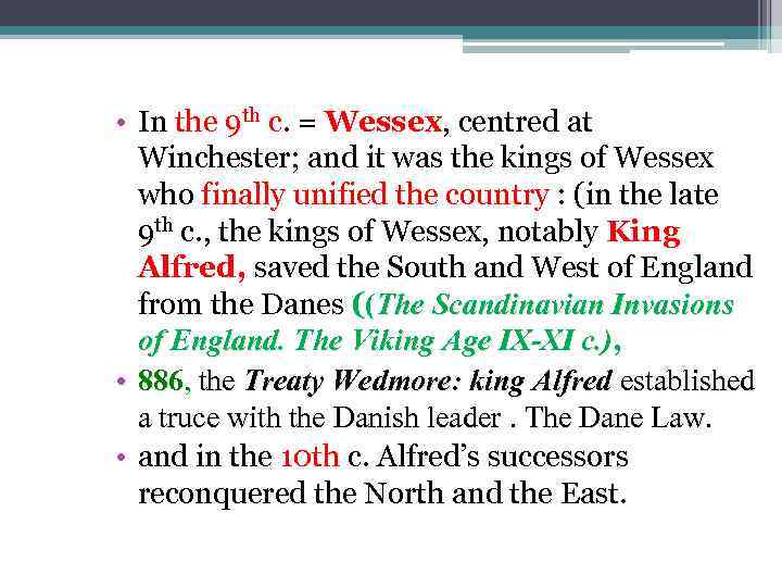  • In the 9 th c. = Wessex, centred at Winchester; and it