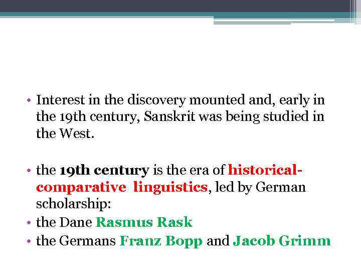  • Interest in the discovery mounted and, early in the 19 th century,