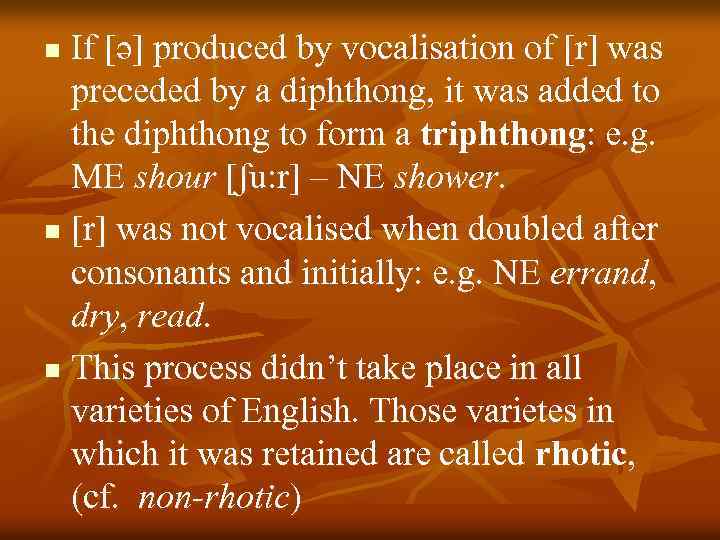 If [ə] produced by vocalisation of [r] was preceded by a diphthong, it was