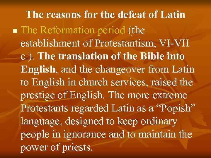 The reasons for the defeat of Latin n The Reformation period (the establishment of