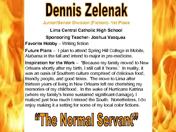 Junior/Senior Division (Fiction)- 1 st Place Lima Central Catholic High School Sponsoring Teacher- Joshua