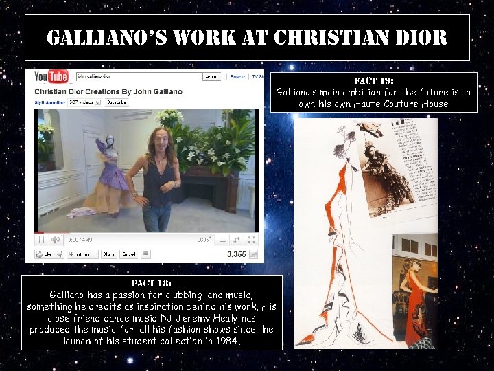 Galliano’s work at christian dior Fact 19: Galliano’s main ambition for the future is