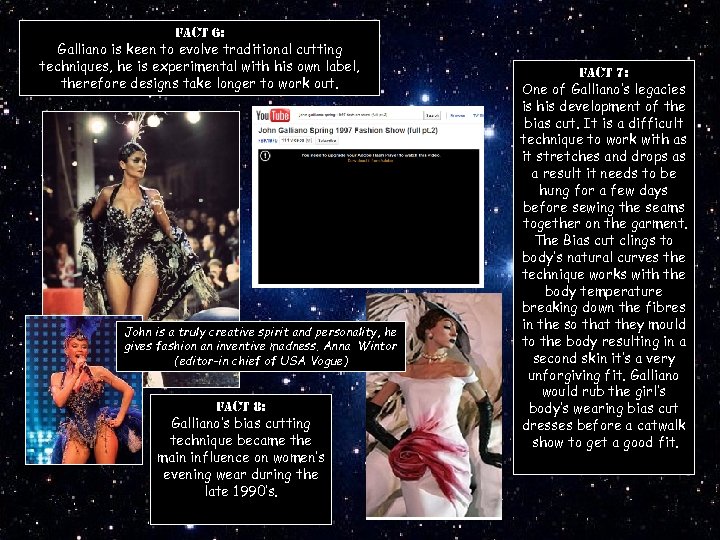 Fact 6: Galliano is keen to evolve traditional cutting techniques, he is experimental with