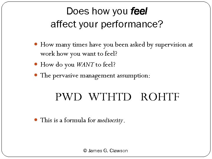 Does how you feel affect your performance? How many times have you been asked