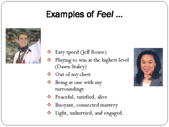 Examples of Feel … v Easy speed (Jeff Rouse) v Playing to win at