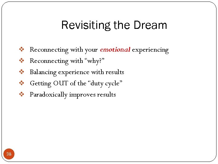 Revisiting the Dream v Reconnecting with your emotional experiencing v Reconnecting with “why? ”