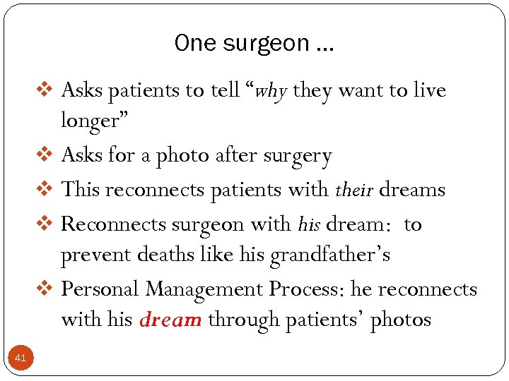 One surgeon … v Asks patients to tell “why they want to live longer”