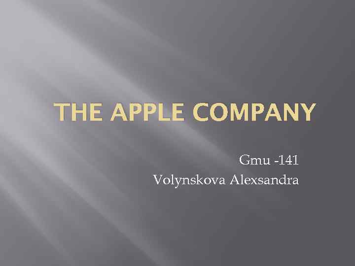 THE APPLE COMPANY Gmu -141 Volynskova Alexsandra 