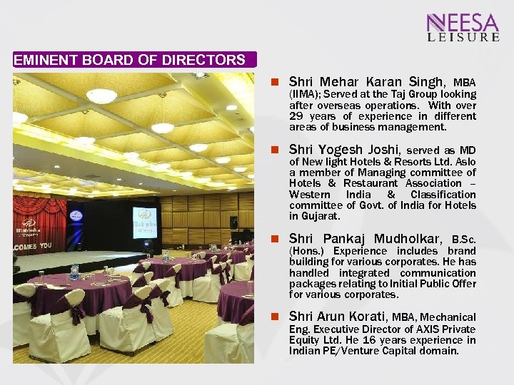 EMINENT BOARD OF DIRECTORS Shri Mehar Karan Singh, Shri Yogesh Joshi, Shri Pankaj Mudholkar,