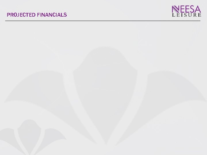 PROJECTED FINANCIALS 