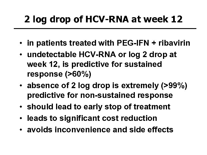 2 log drop of HCV-RNA at week 12 • in patients treated with PEG-IFN