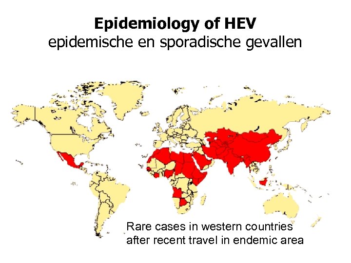 Epidemiology of HEV epidemische en sporadische gevallen Rare cases in western countries after recent
