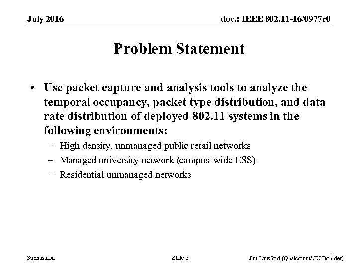 doc. : IEEE 802. 11 -16/0977 r 0 July 2016 Problem Statement • Use