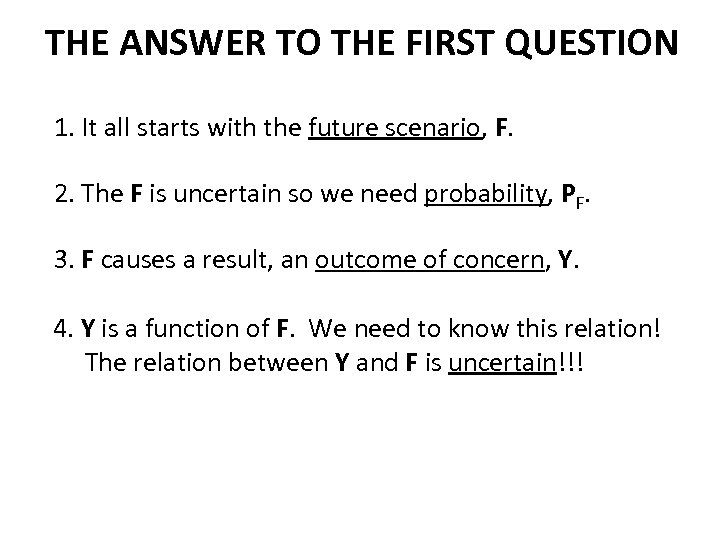 THE ANSWER TO THE FIRST QUESTION 1. It all starts with the future scenario,