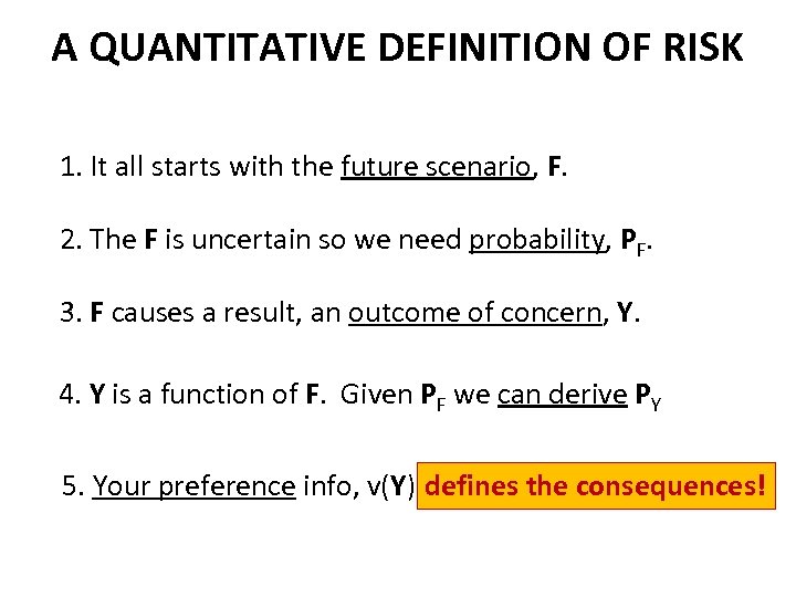 A QUANTITATIVE DEFINITION OF RISK 1. It all starts with the future scenario, F.