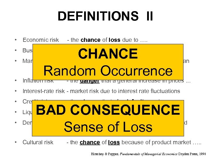 DEFINITIONS II • Economic risk - the chance of loss due to …. CHANCE