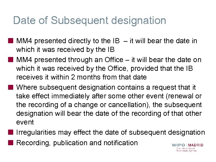 Date of Subsequent designation MM 4 presented directly to the IB – it will