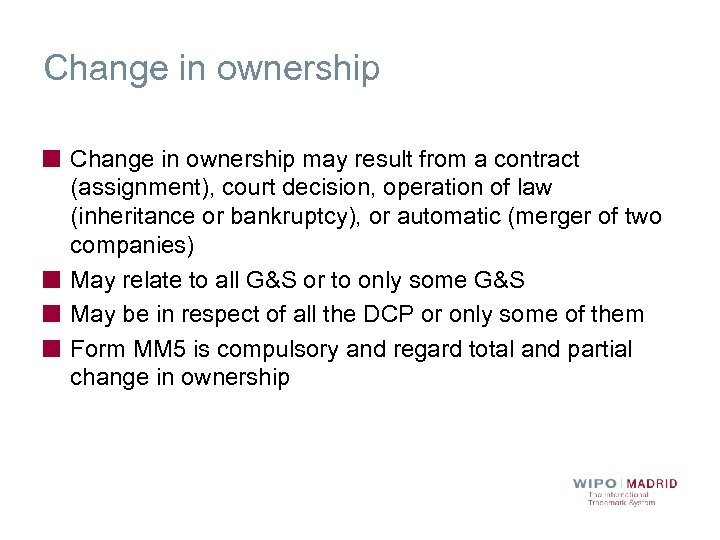 Change in ownership may result from a contract (assignment), court decision, operation of law