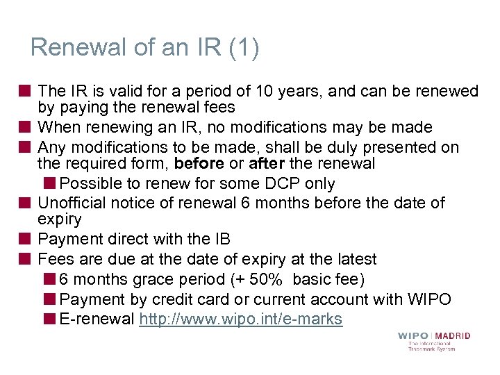 Renewal of an IR (1) The IR is valid for a period of 10