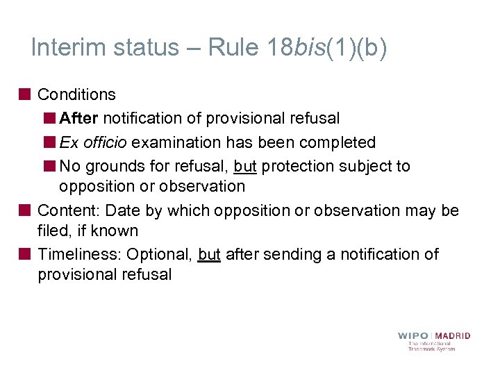 Interim status – Rule 18 bis(1)(b) Conditions After notification of provisional refusal Ex officio