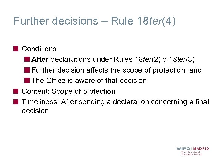 Further decisions – Rule 18 ter(4) Conditions After declarations under Rules 18 ter(2) o