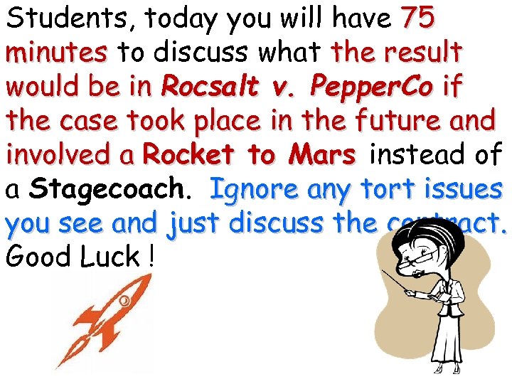 Students, today you will have 75 minutes to discuss what the result would be