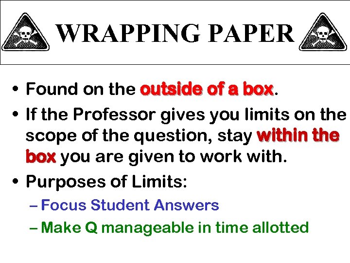 WRAPPING PAPER • Found on the outside of a box • If the Professor