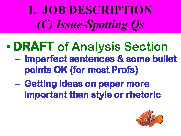 I. JOB DESCRIPTION (C) Issue-Spotting Qs • DRAFT of Analysis Section – Imperfect sentences
