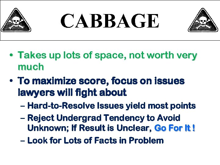 CABBAGE • Takes up lots of space, not worth very much • To maximize
