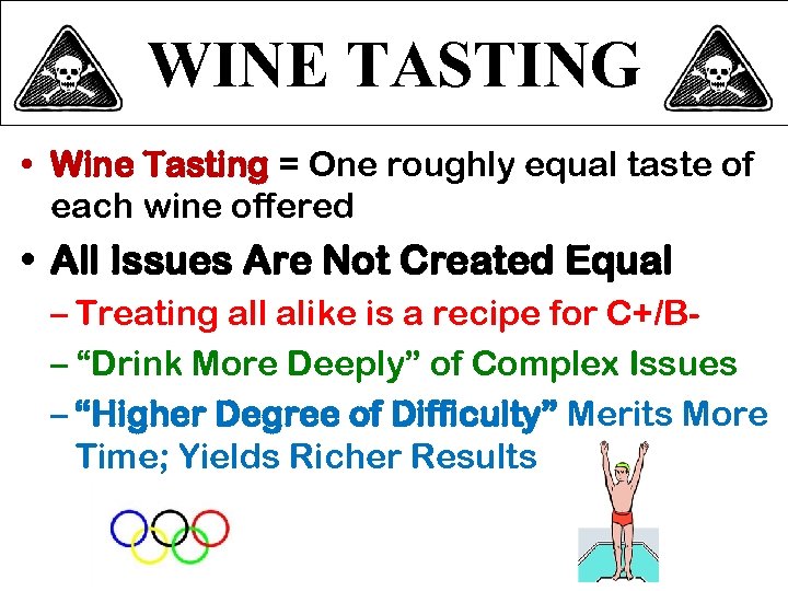 WINE TASTING • Wine Tasting = One roughly equal taste of each wine offered