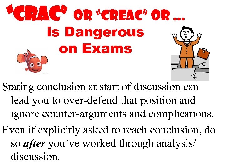 “CRAC” or “CREAC” or … is Dangerous on Exams Stating conclusion at start of