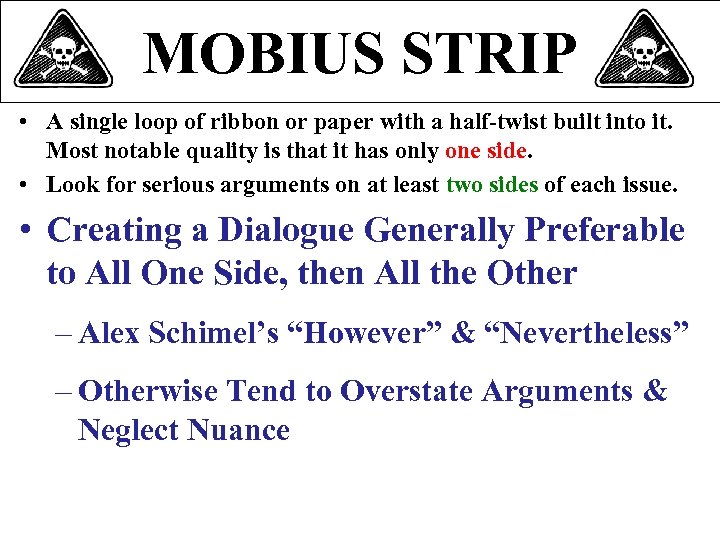 MOBIUS STRIP • A single loop of ribbon or paper with a half-twist built