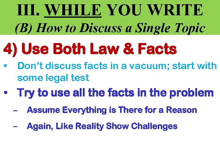 III. WHILE YOU WRITE (B) How to Discuss a Single Topic 4) Use Both