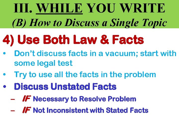 III. WHILE YOU WRITE (B) How to Discuss a Single Topic 4) Use Both