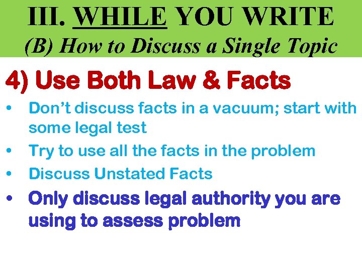 III. WHILE YOU WRITE (B) How to Discuss a Single Topic 4) Use Both
