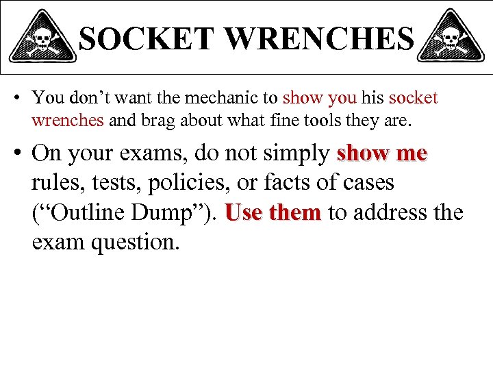 SOCKET WRENCHES • You don’t want the mechanic to show you his socket wrenches