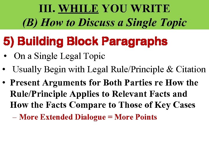 III. WHILE YOU WRITE (B) How to Discuss a Single Topic 5) Building Block
