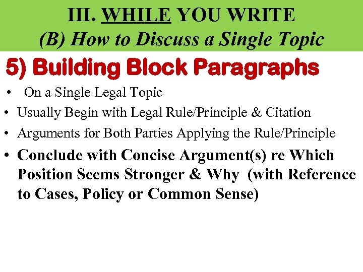 III. WHILE YOU WRITE (B) How to Discuss a Single Topic 5) Building Block