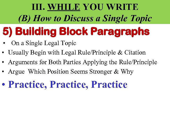 III. WHILE YOU WRITE (B) How to Discuss a Single Topic 5) Building Block