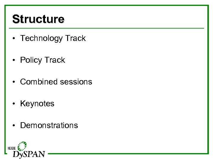 Structure • Technology Track • Policy Track • Combined sessions • Keynotes • Demonstrations
