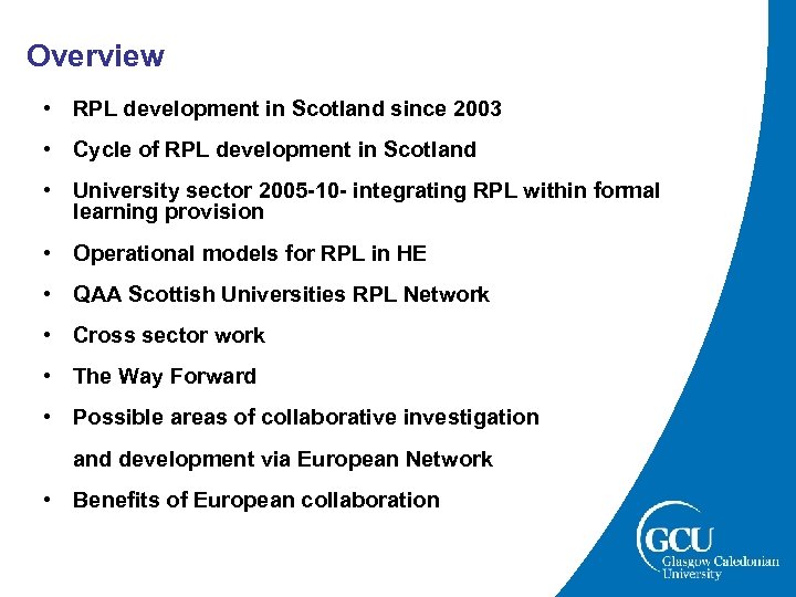 Overview • RPL development in Scotland since 2003 • Cycle of RPL development in