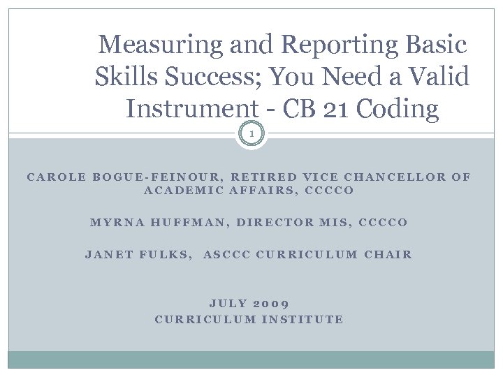 Measuring and Reporting Basic Skills Success; You Need a Valid Instrument - CB 21