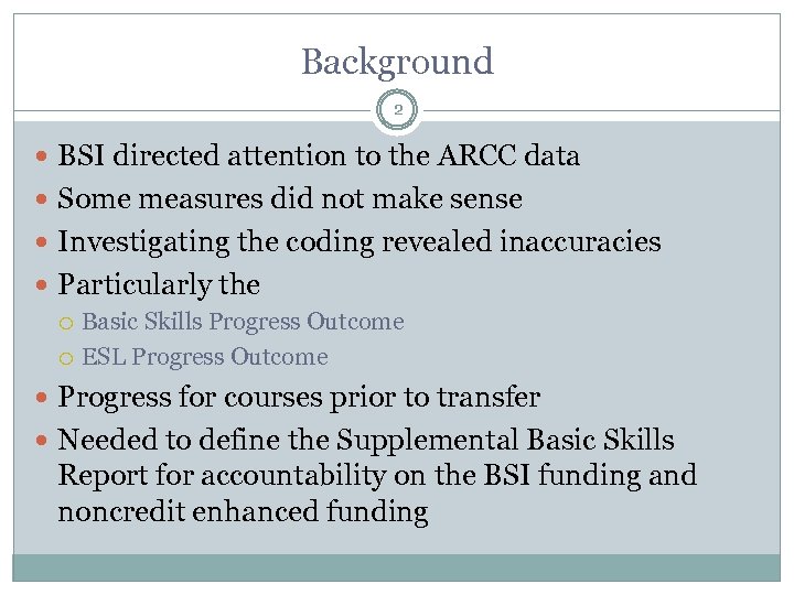 Background 2 BSI directed attention to the ARCC data Some measures did not make