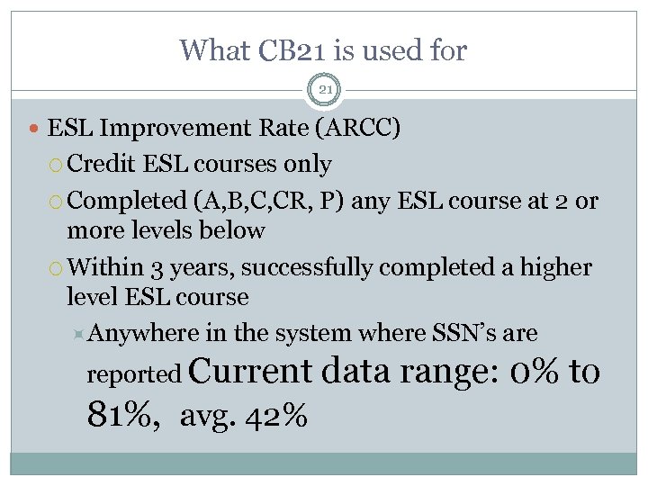 What CB 21 is used for 21 ESL Improvement Rate (ARCC) Credit ESL courses