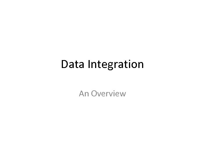 Data Integration An Overview 